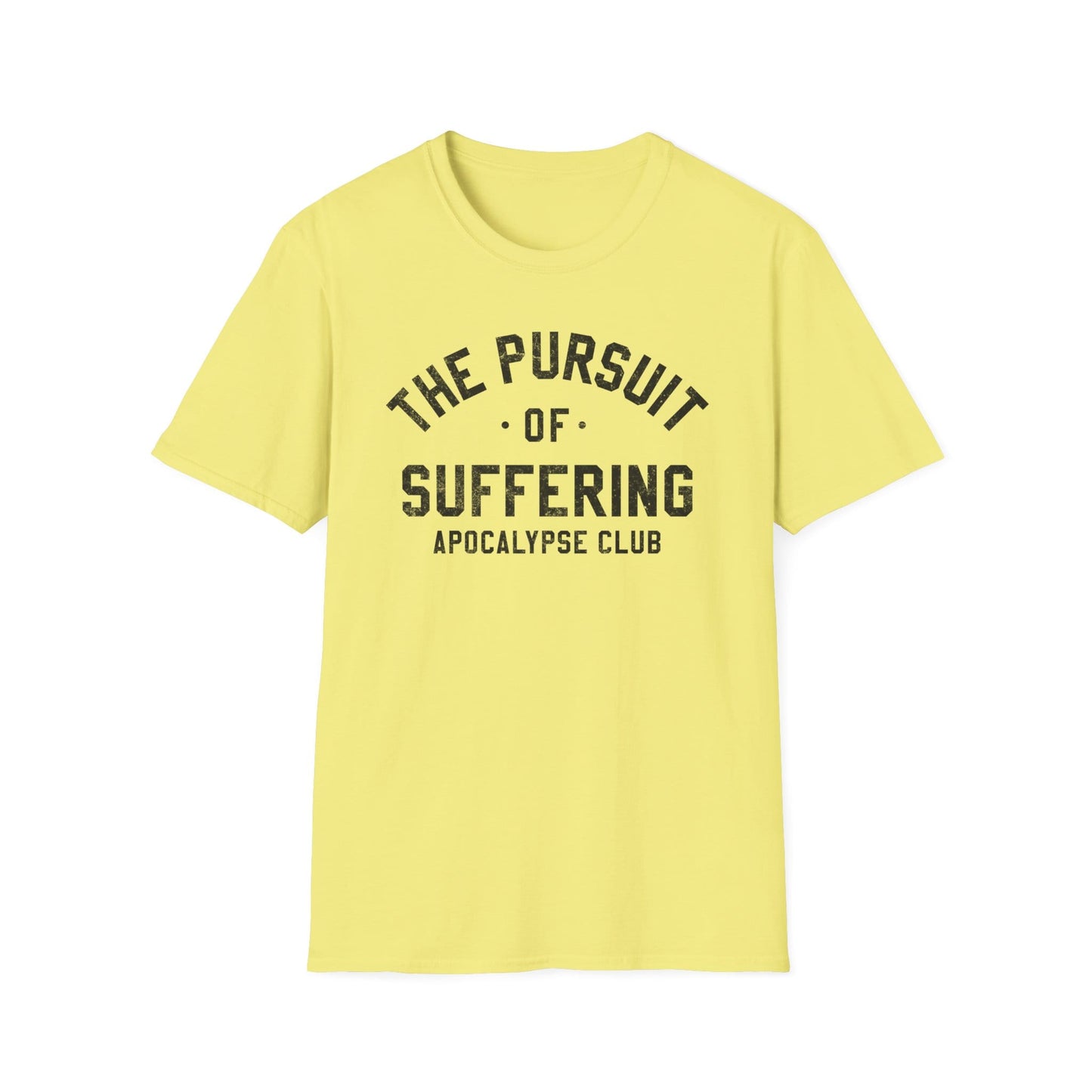 The Pursuit Of Suffering T-Shirt