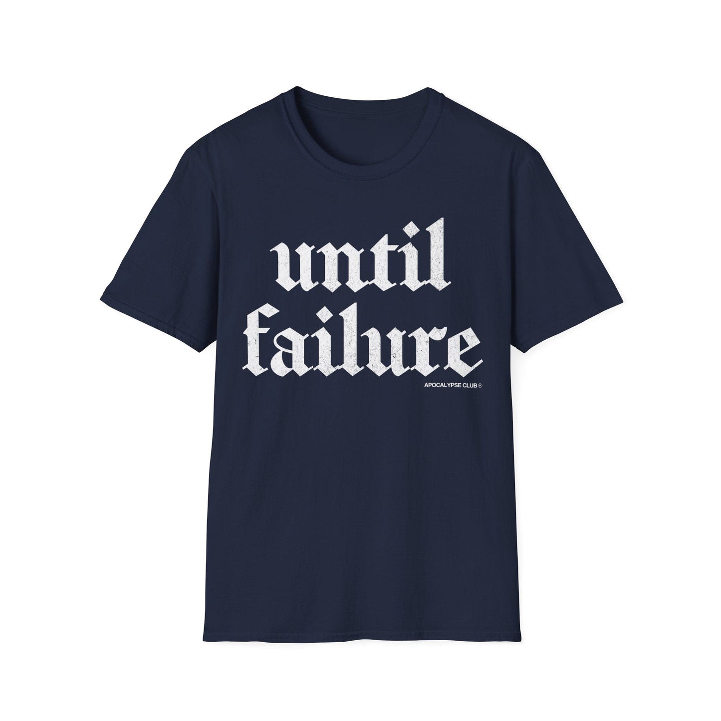 Until Failure T-Shirt