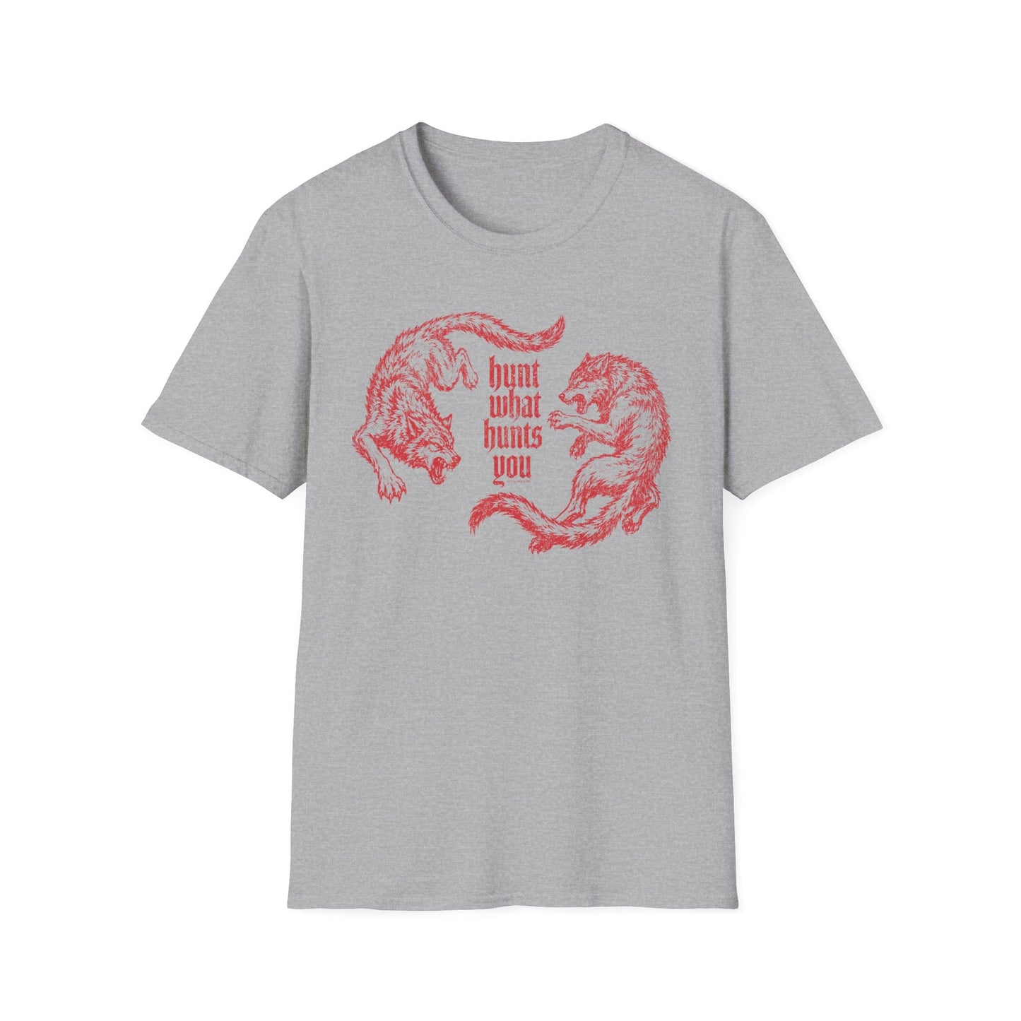 Hunt What Hunts You T-Shirt