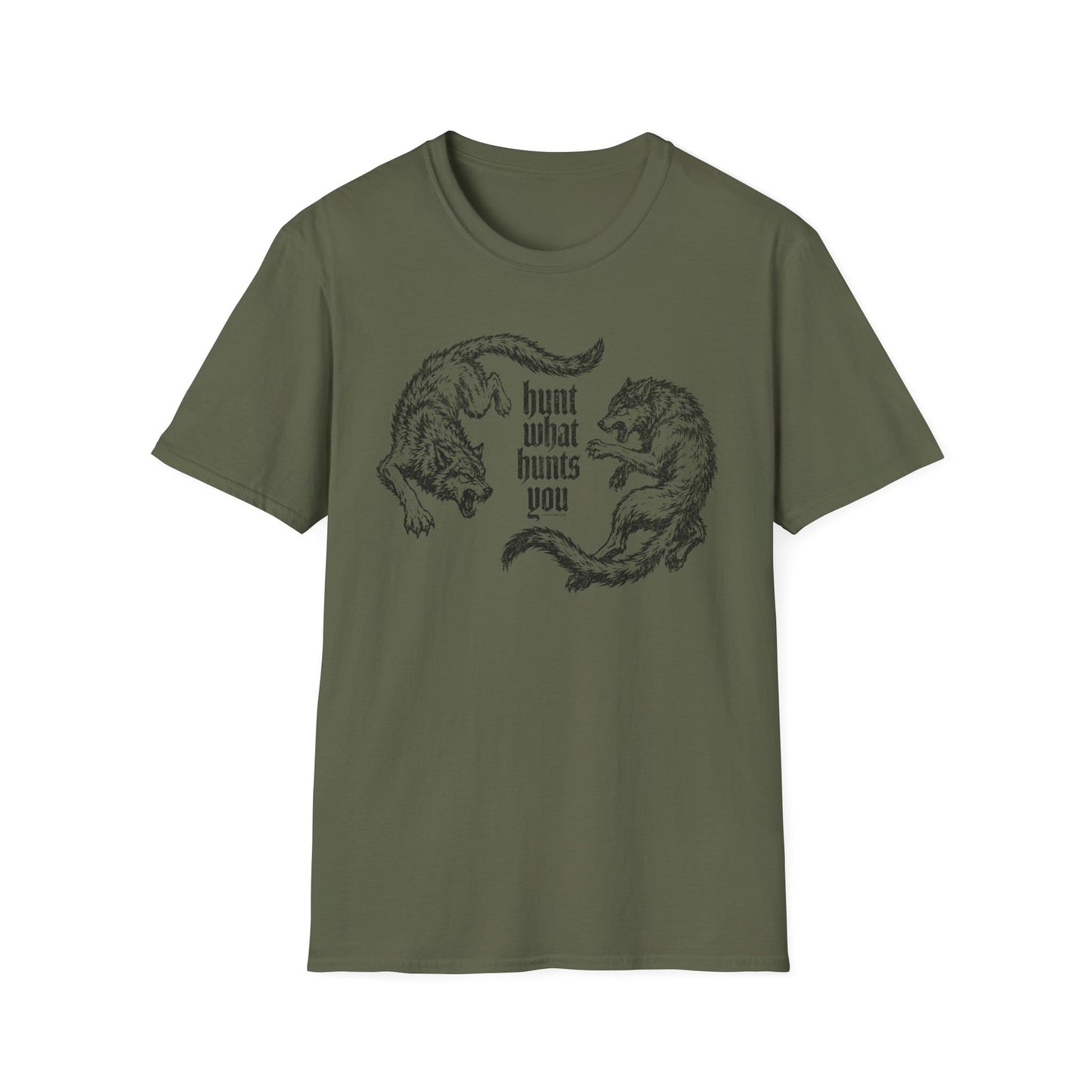 Hunt What Hunts You T-Shirt