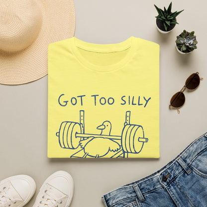Got Too Silly T-Shirt