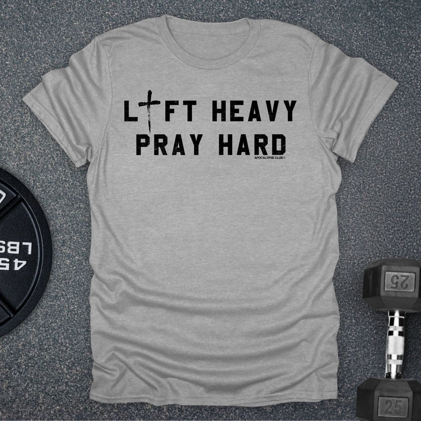 Lift Heavy Pray Hard T-Shirt