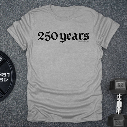 250 Years T-Shirt