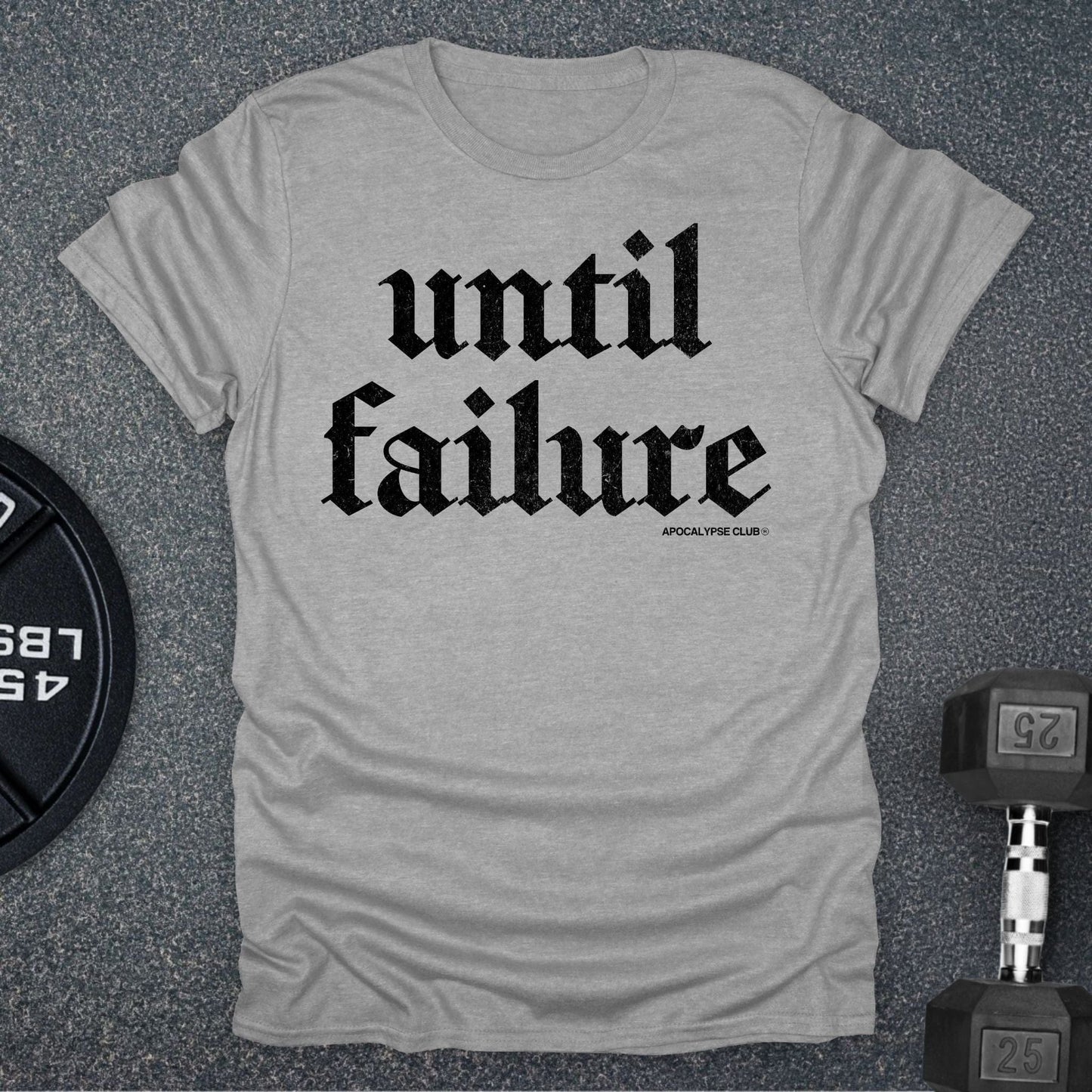 Until Failure T-Shirt