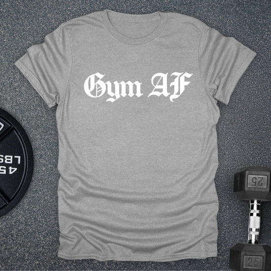 Gym AF T-Shirt