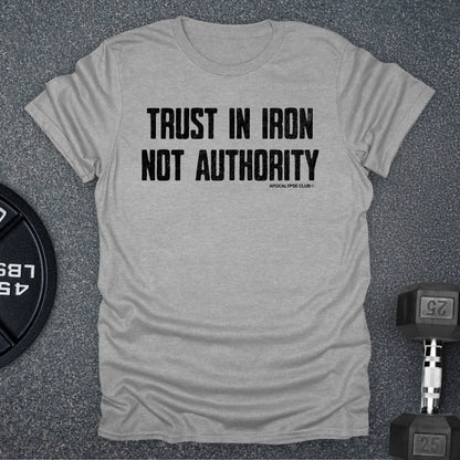 Iron Not Authority T-Shirt