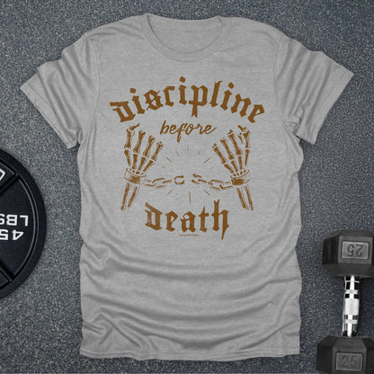 Discipline Before Death T-Shirt