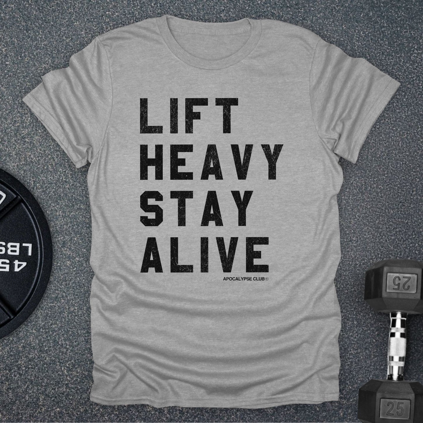 Lift Heavy Stay Alive T-Shirt