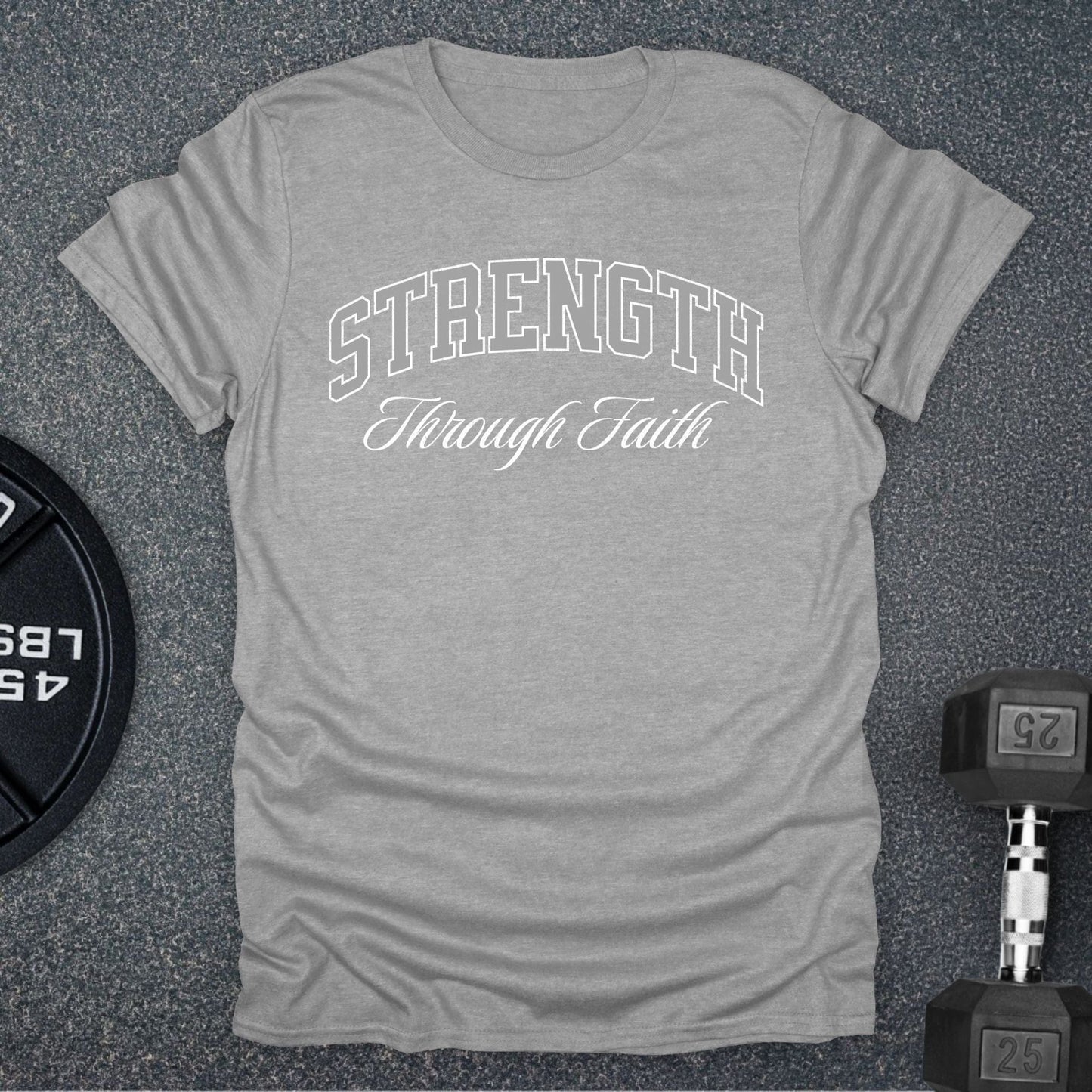Strength Through Faith T-Shirt
