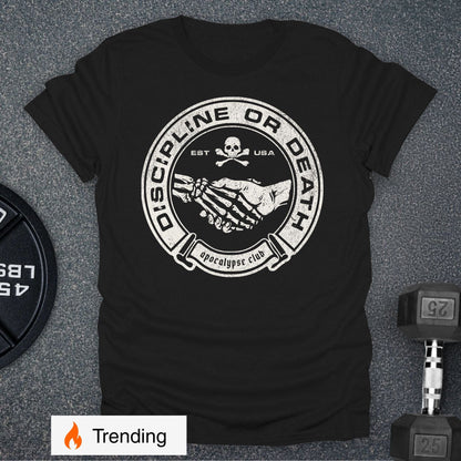 Discipline Or Death T-Shirt