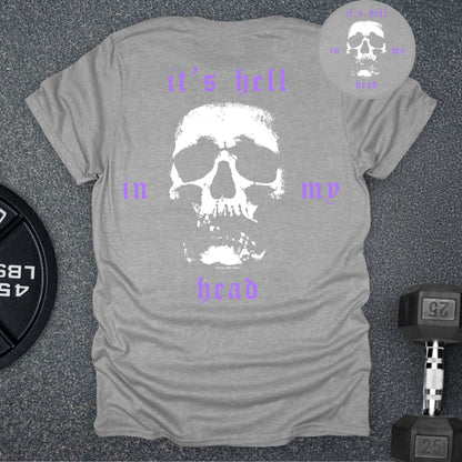 It's Hell In My Head T-Shirt