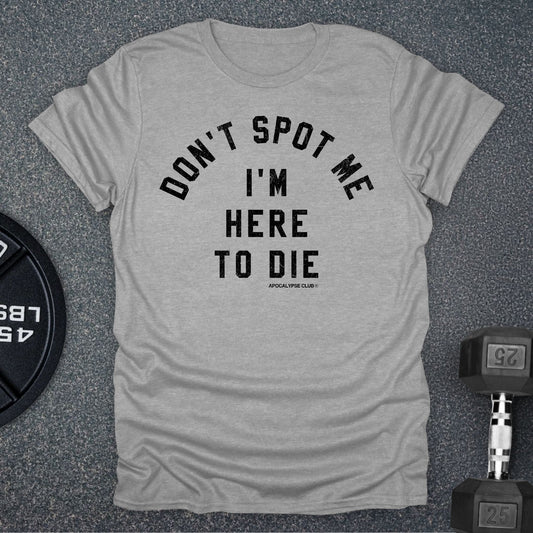 Don't Spot Me T-Shirt