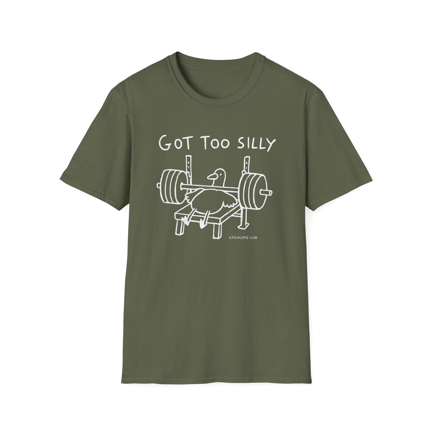 Got Too Silly T-Shirt