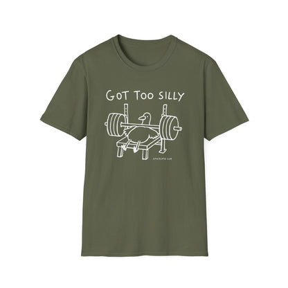 Got Too Silly T-Shirt