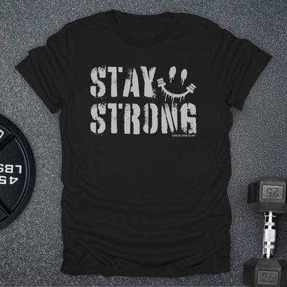 Stay Strong T-Shirt