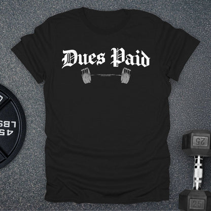 Dues Paid T-Shirt