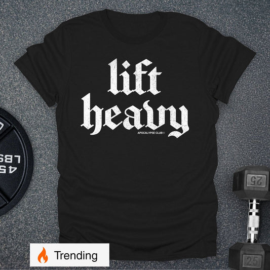 Lift Heavy T-Shirt