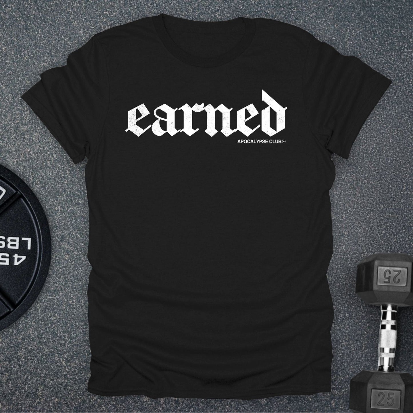 Earned T-Shirt
