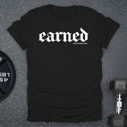 Earned T-Shirt
