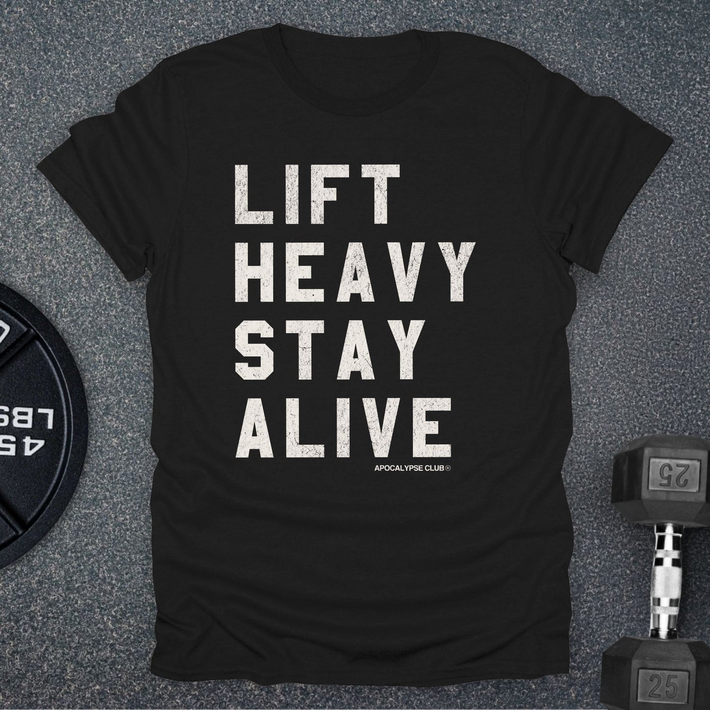 Lift Heavy Stay Alive T-Shirt