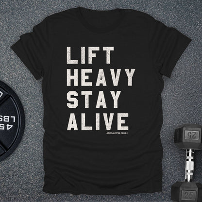 Lift Heavy Stay Alive T-Shirt