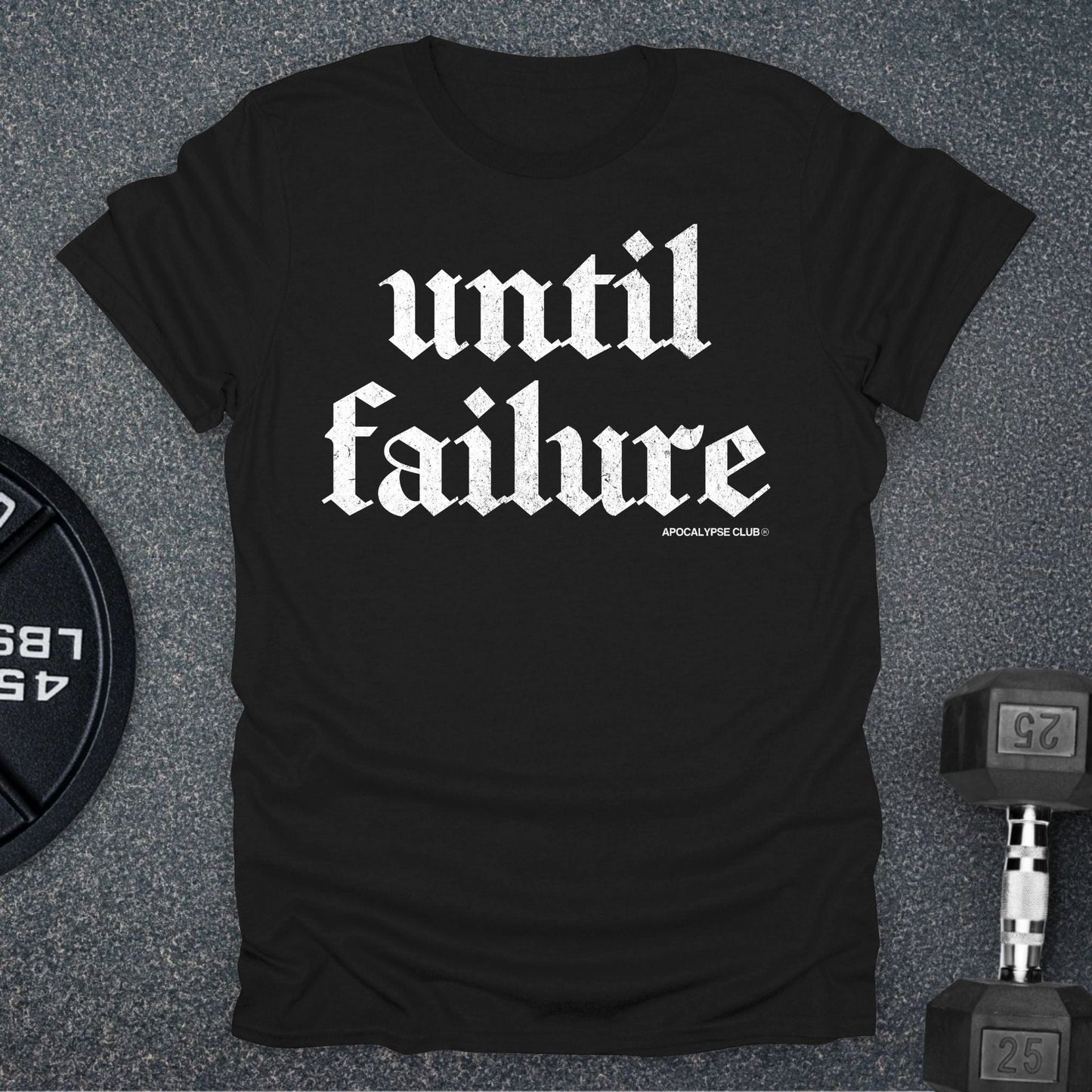 Until Failure T-Shirt
