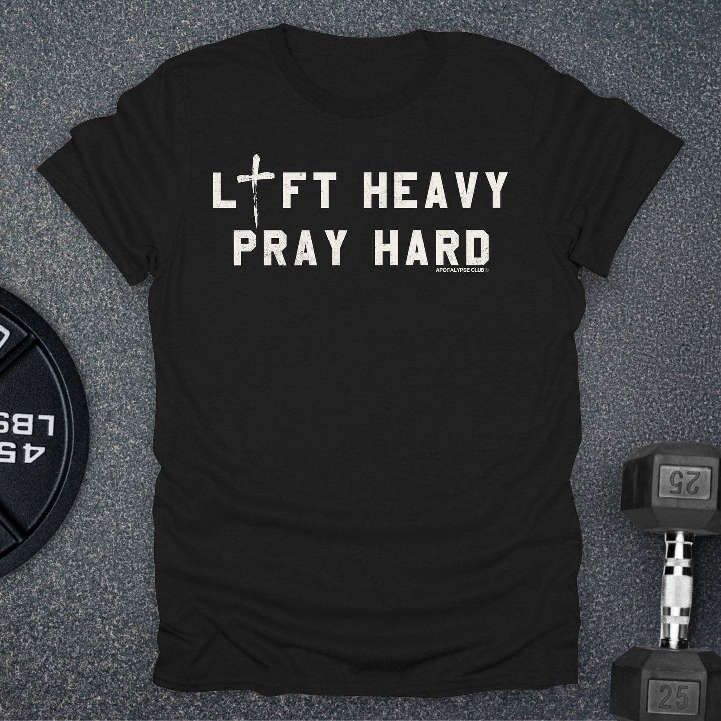 Lift Heavy Pray Hard T-Shirt