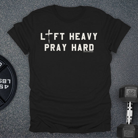Lift Heavy Pray Hard T-Shirt