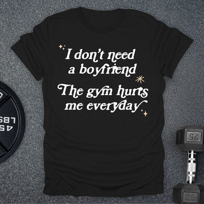I Don't Need A Boyfriend T-Shirt