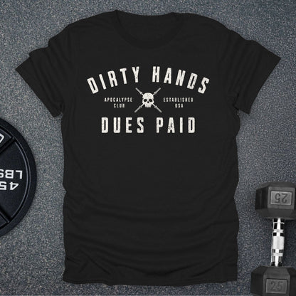 Dirty Hands Dues Paid T-Shirt