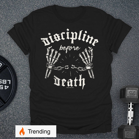 Discipline Before Death T-Shirt