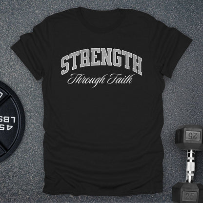 Strength Through Faith T-Shirt