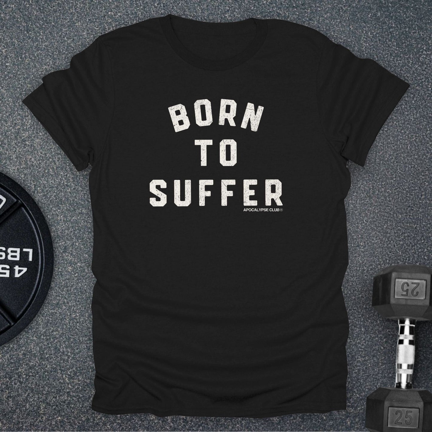 Born To Suffer T-Shirt