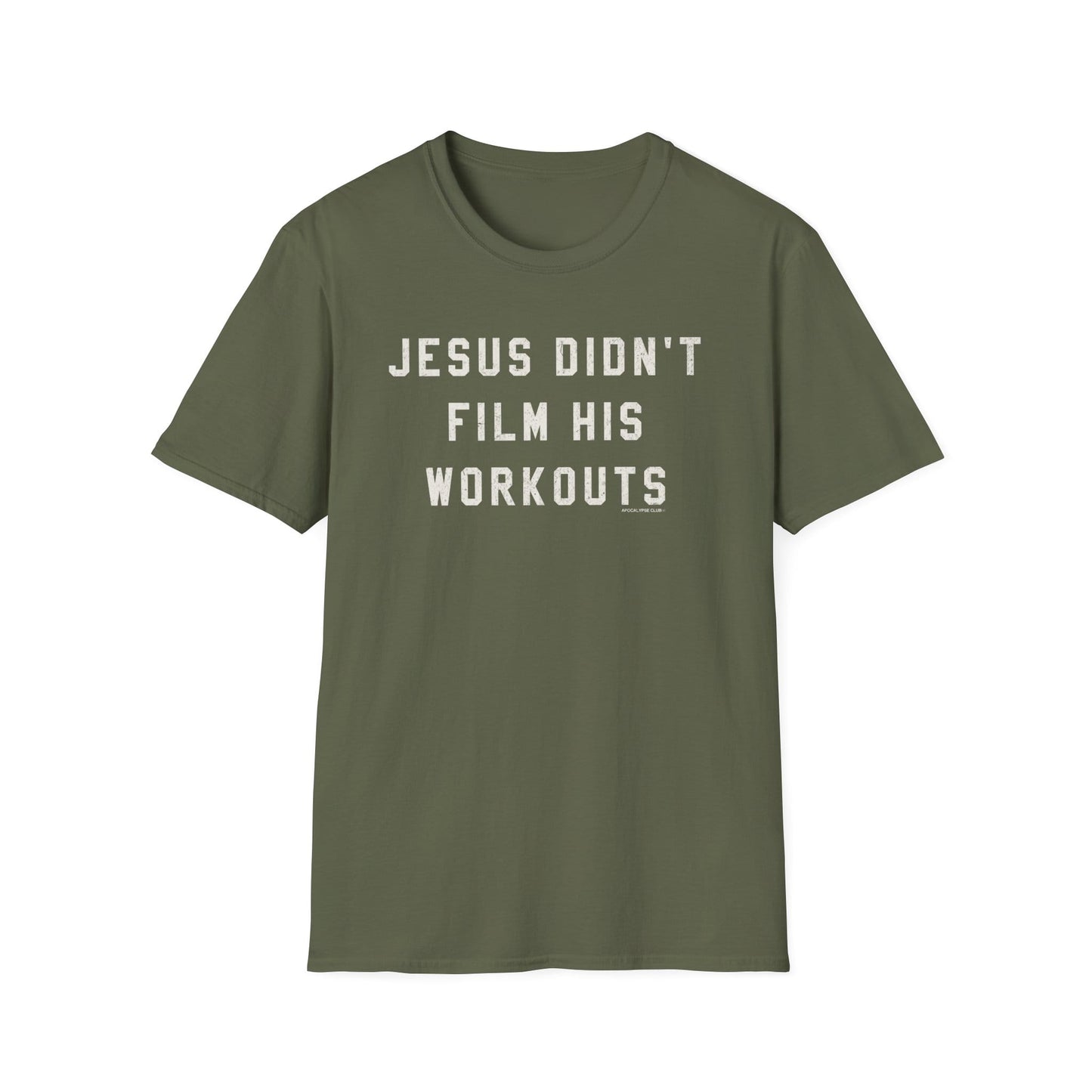 Jesus Didn't Film His Workouts T-Shirt
