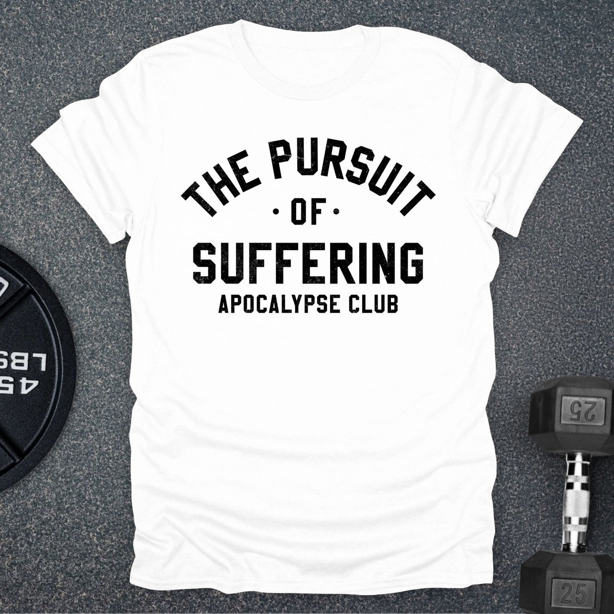 The Pursuit Of Suffering T-Shirt