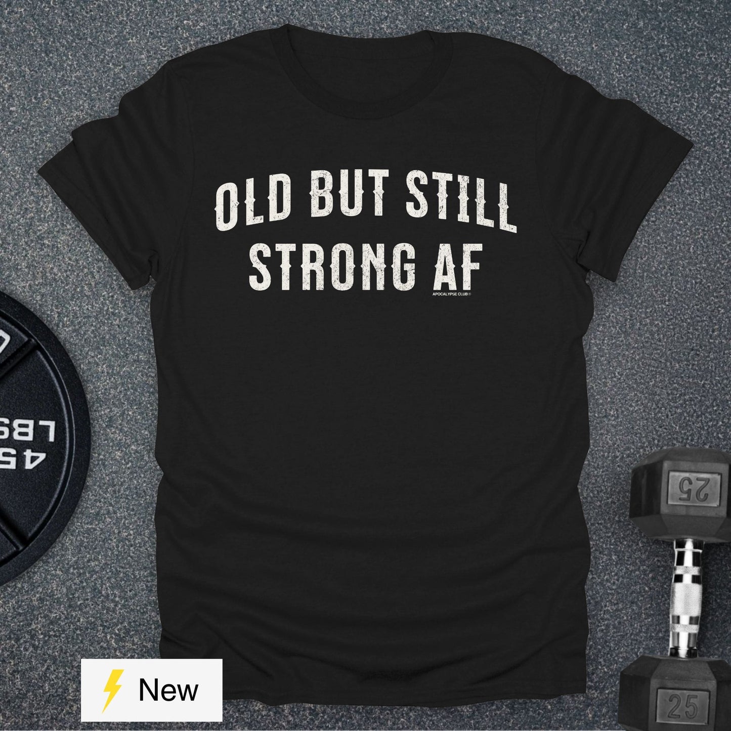 Old But Strong T-Shirt