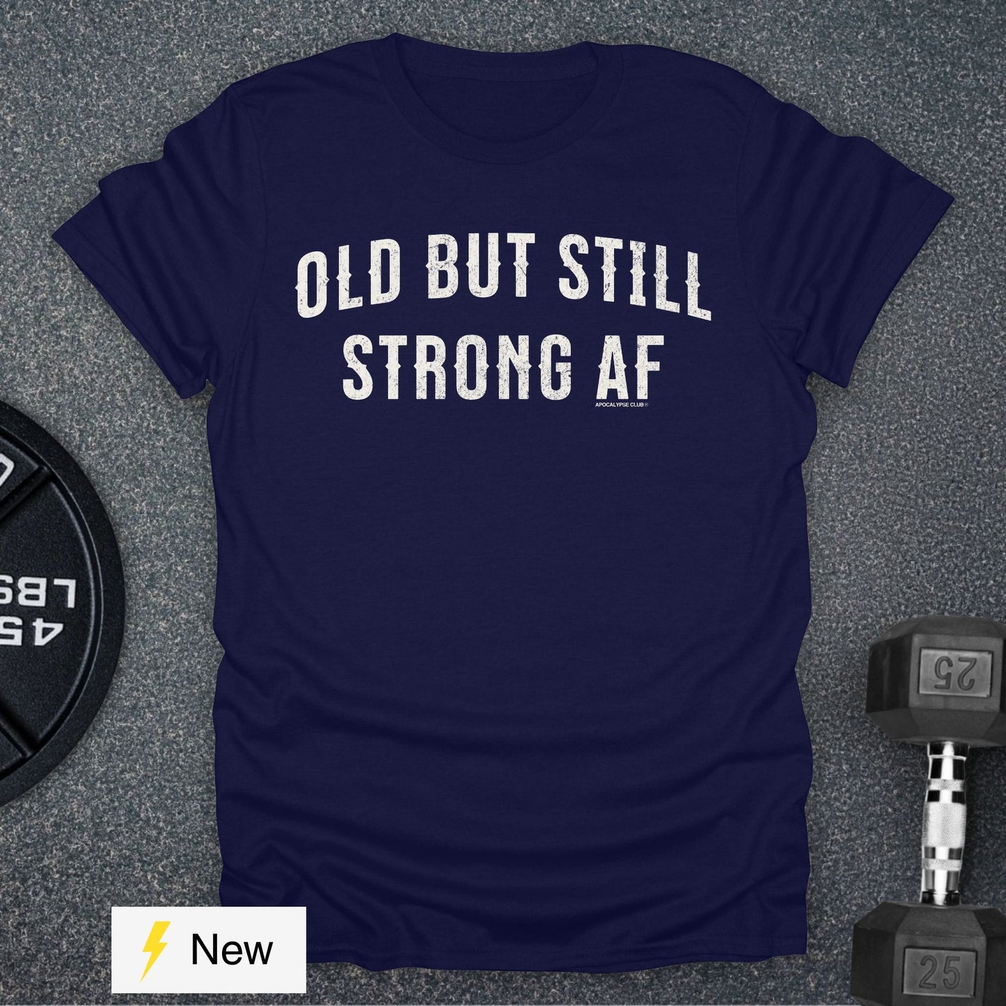 Old But Strong T-Shirt