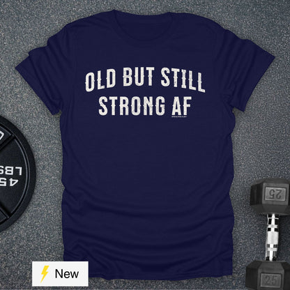 Old But Strong T-Shirt