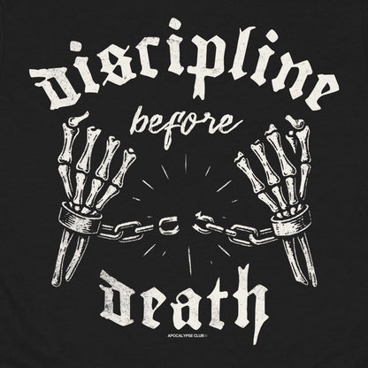 Discipline Before Death T-Shirt