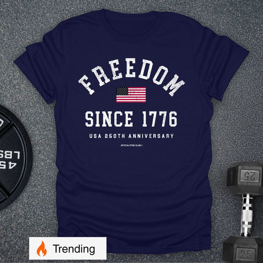 Freedom Since 1776 T-Shirt