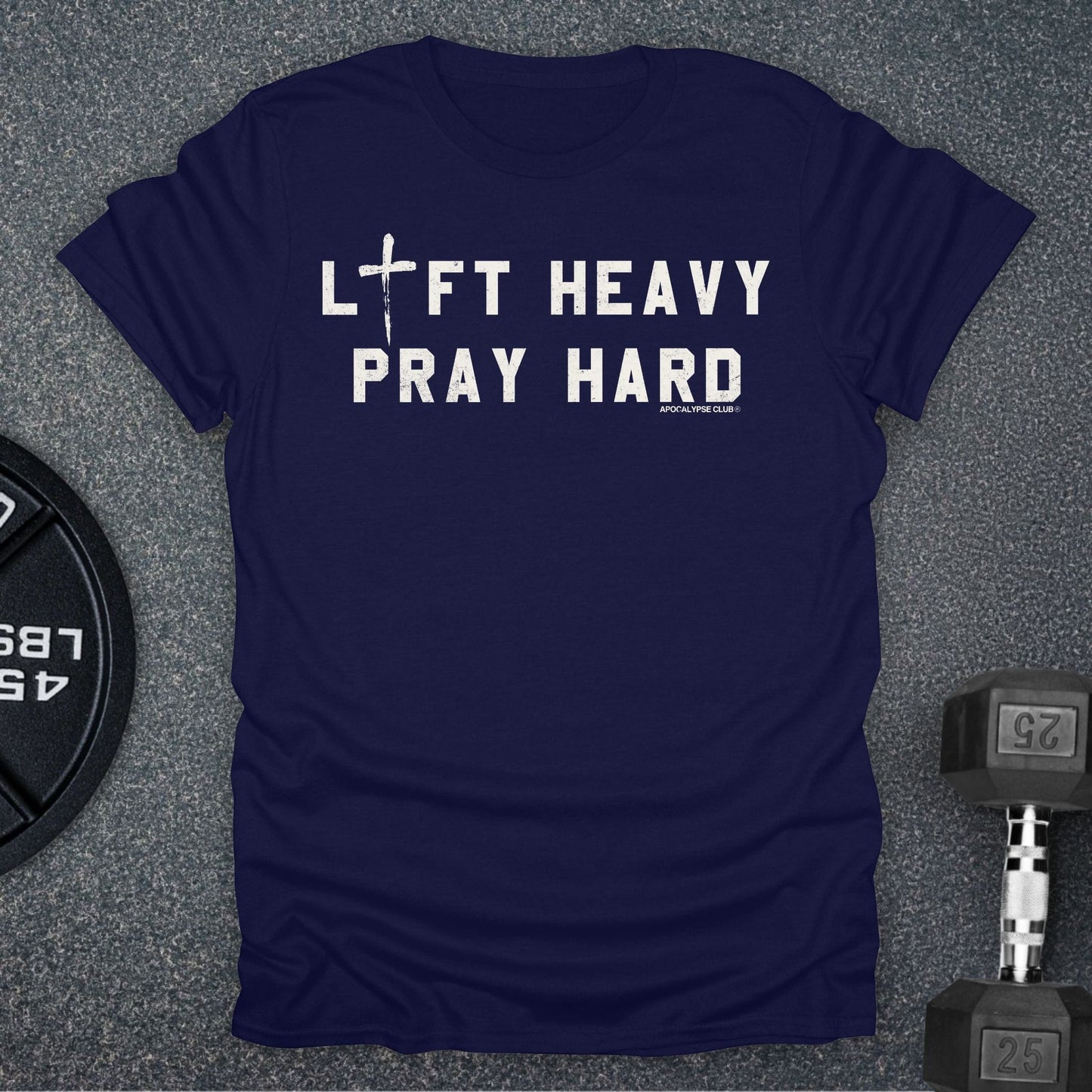 Lift Heavy Pray Hard T-Shirt