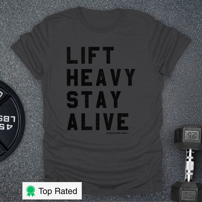 Lift Heavy Stay Alive T-Shirt