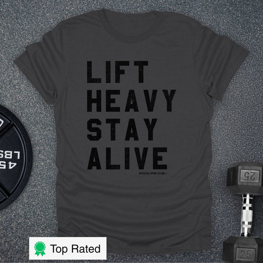 Lift Heavy Stay Alive T-Shirt
