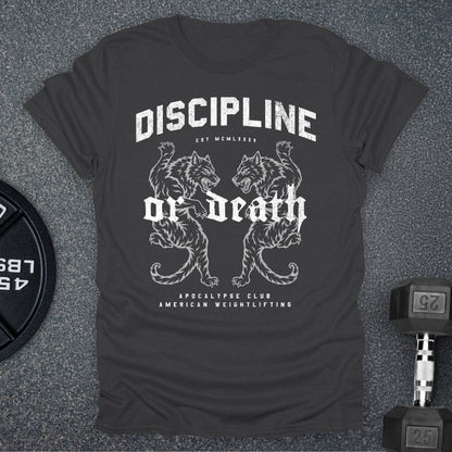 Discipline Or Death T-Shirt