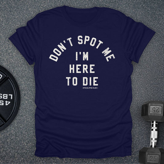 Don't Spot Me T-Shirt