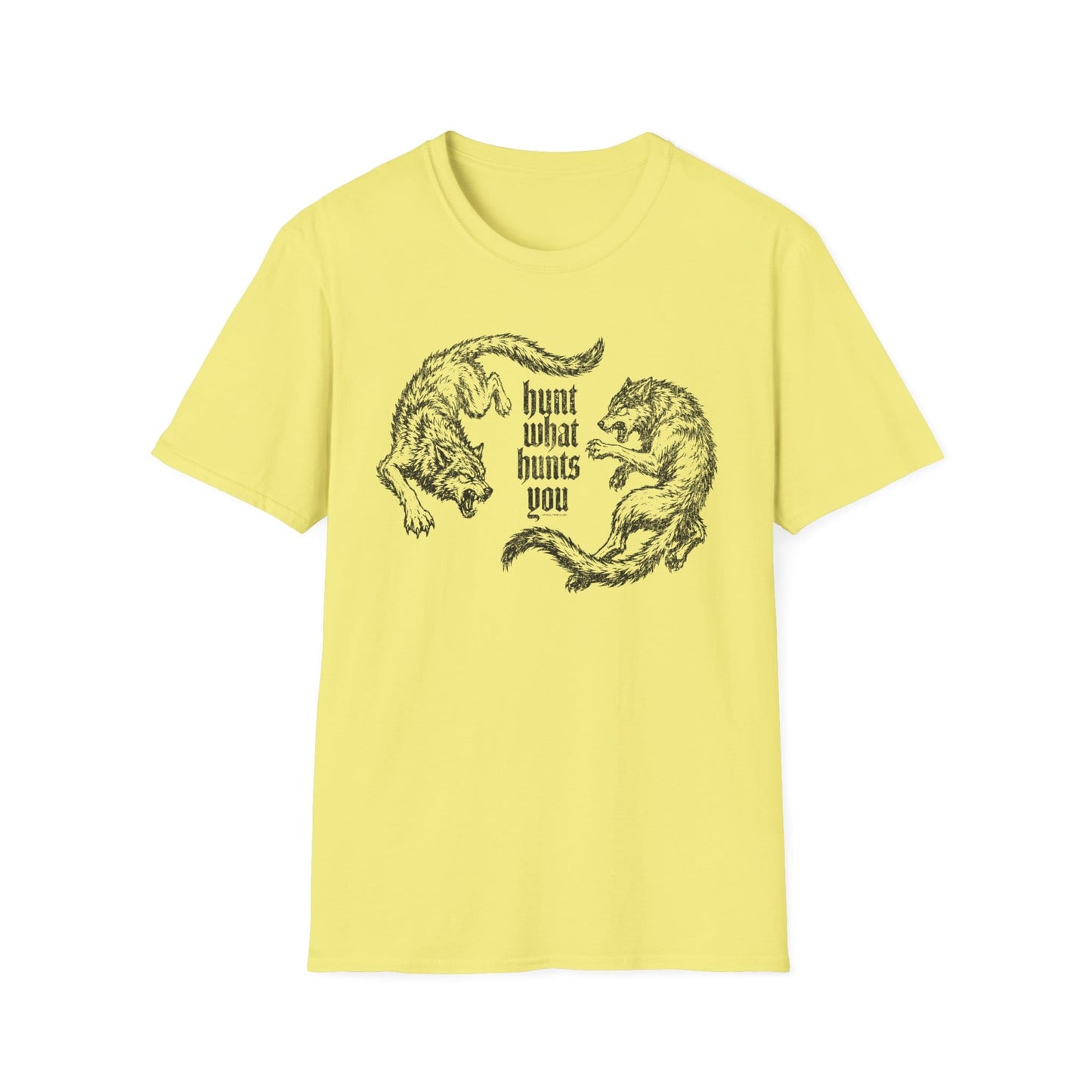 Hunt What Hunts You T-Shirt