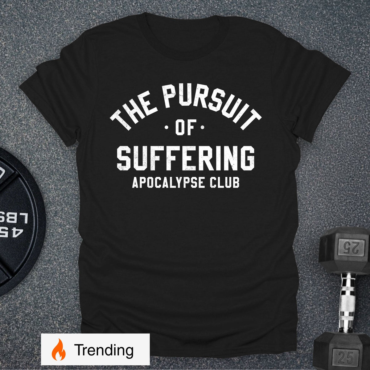The Pursuit Of Suffering T-Shirt