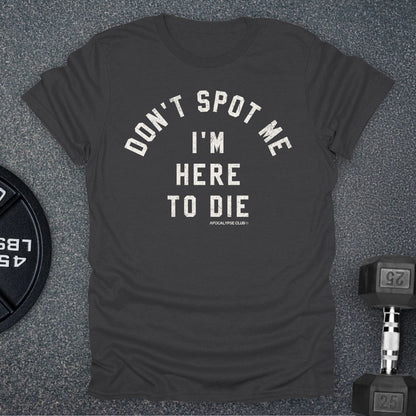 Don't Spot Me T-Shirt