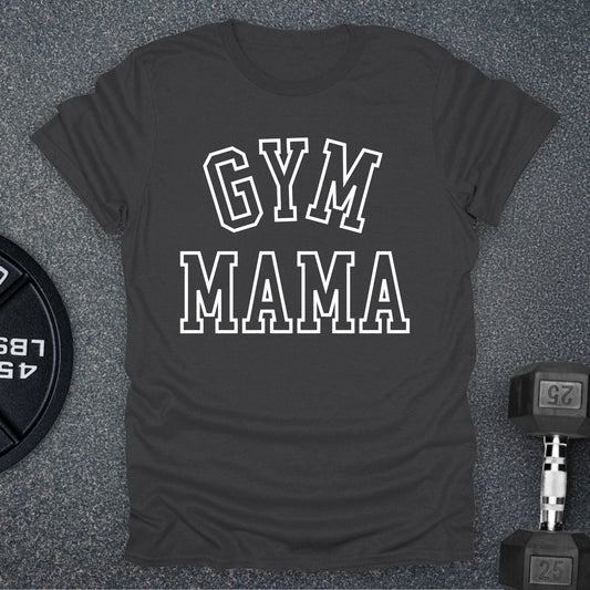 Gym Mama T-Shirt