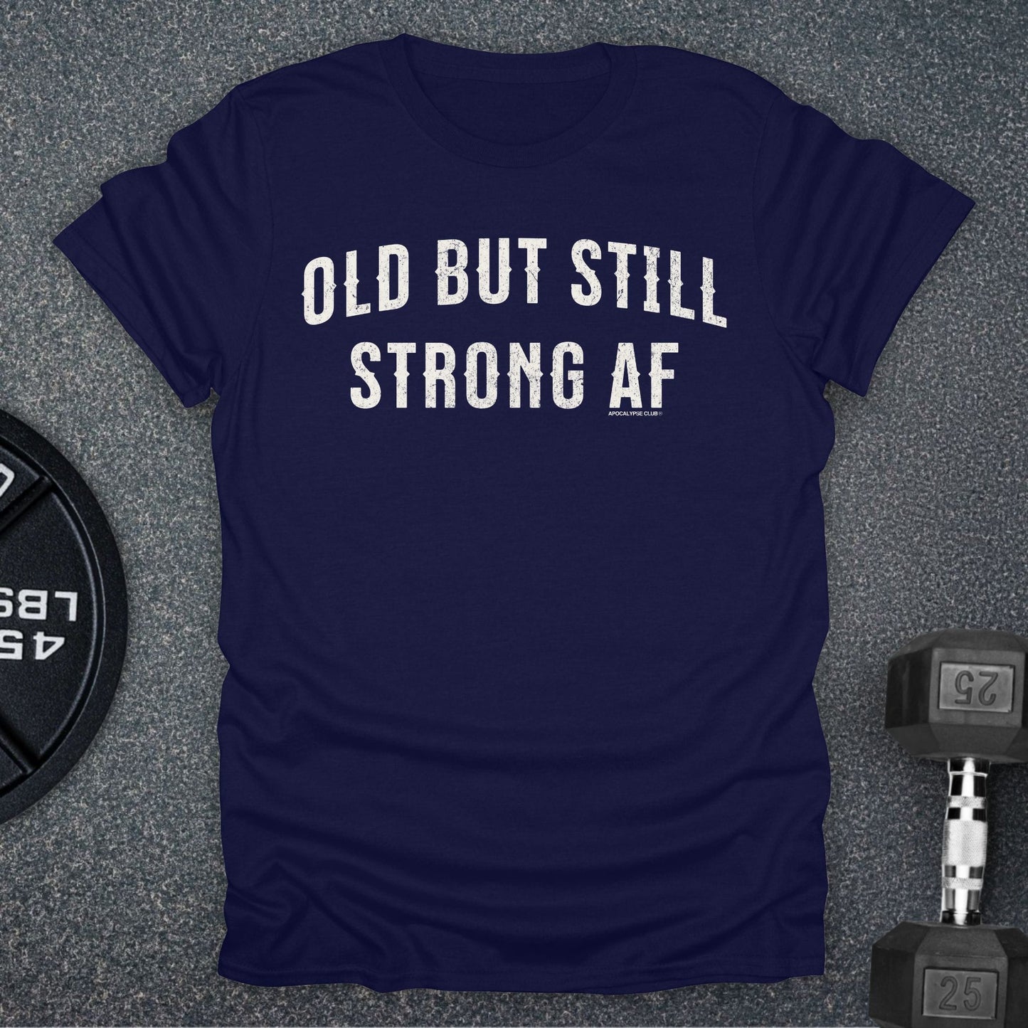 Old But Strong T-Shirt